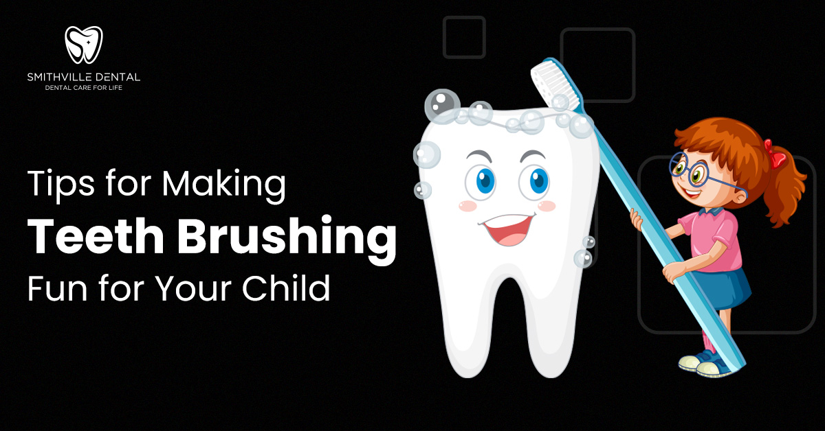 Tips for Making Teeth Brushing Fun for Your Child